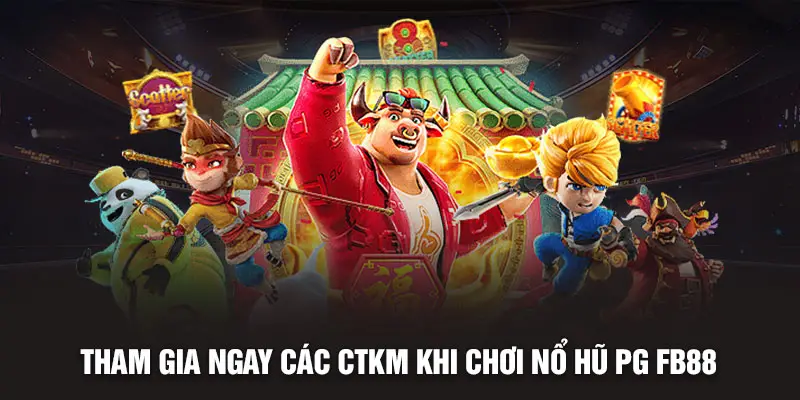 Khám Phá Sảnh Game Nổ Hũ PG Siêu Hot Tại Fb88